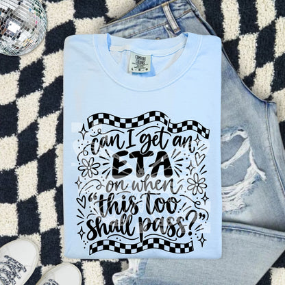 Can I Get an ETA on When This Too Shall Pass? DTF transfer mockup
