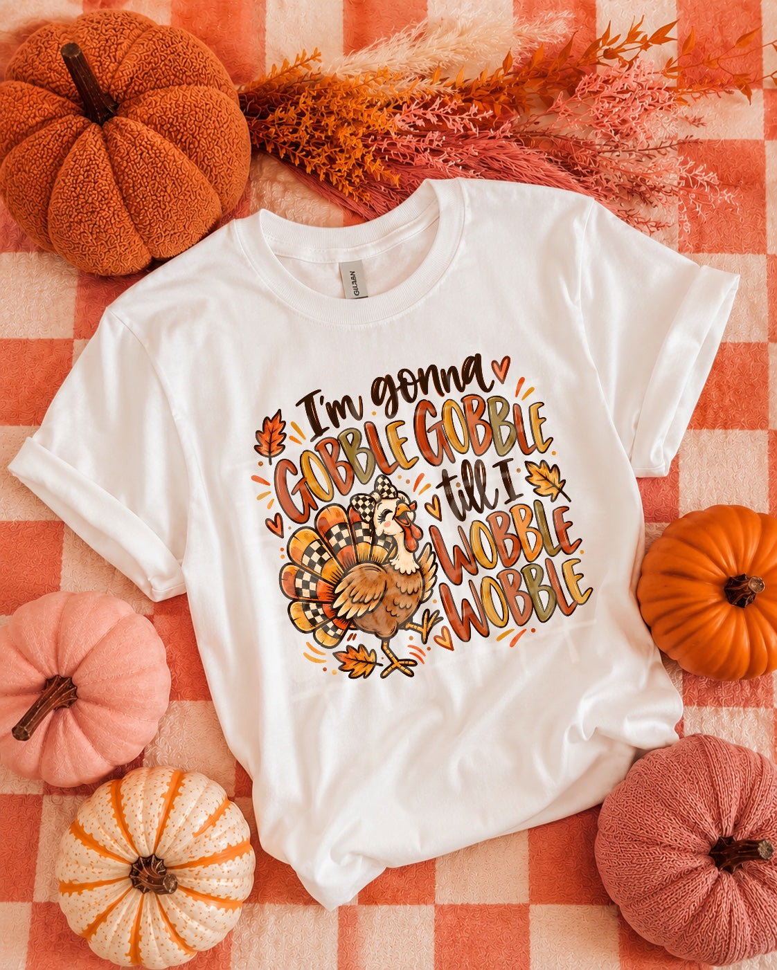 I'm Gonna Gobble Gobble Till I Wobble – Color mockup