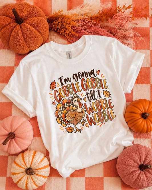 I'm Gonna Gobble Gobble Till I Wobble – Color mockup