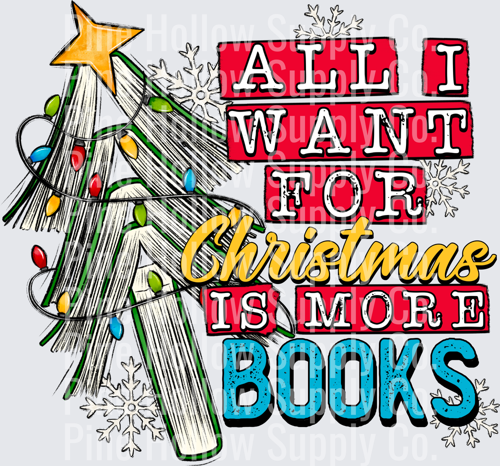 All I Want for Christmas Is More Books | DTF Transfer - Raw Image